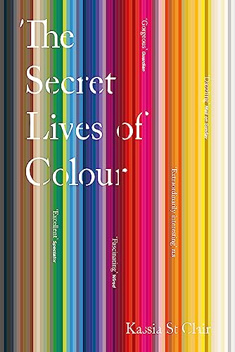 Stock image for The Secret Lives of Colour for sale by Blackwell's