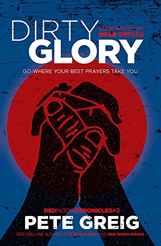 Stock image for Dirty Glory: Go Where Your Best Prayers Take You (Red Moon Chronicles #2) for sale by WorldofBooks