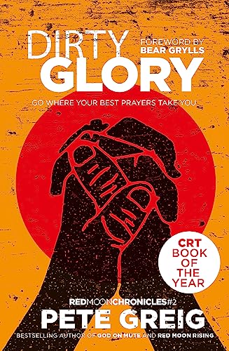 Beispielbild fr Dirty Glory: Go Where Your Best Prayers Take You (Red Moon Chronicles #2) zum Verkauf von WorldofBooks