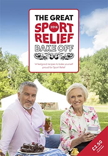 Imagen de archivo de The Great Sport Relief Bake Off: 13 feel-good recipes to bake yourself proud for Sport Relief a la venta por WorldofBooks
