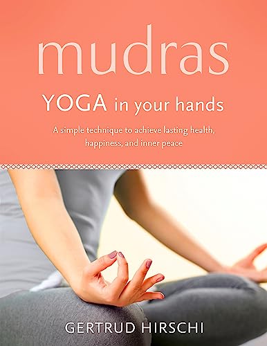 Beispielbild fr Mudras: Yoga In Your Hands zum Verkauf von WorldofBooks