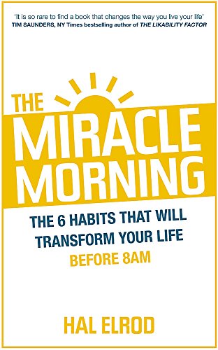 Beispielbild fr The Miracle Morning the 6 Habits That Will Transform Your Life Before 8AM zum Verkauf von Better World Books