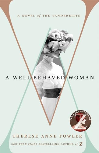 Beispielbild fr A Well-Behaved Woman: the New York Times bestselling novel of the Gilded Age zum Verkauf von WorldofBooks