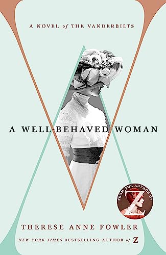 Imagen de archivo de A Well-Behaved Woman: the New York Times bestselling novel of the Gilded Age a la venta por WorldofBooks