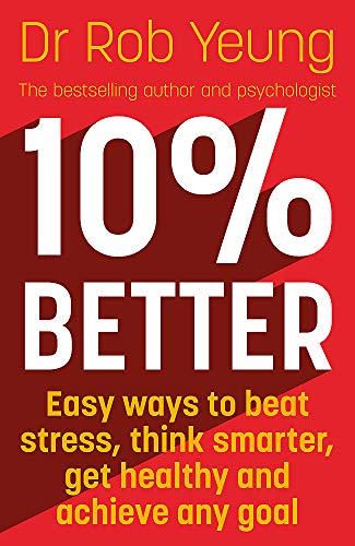 Beispielbild fr 10% Better: Easy ways to beat stress, think smarter, get healthy and achieve any goal zum Verkauf von Books From California