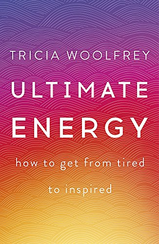 Stock image for Ultimate Energy: How To Get From Tired To Inspired for sale by WorldofBooks