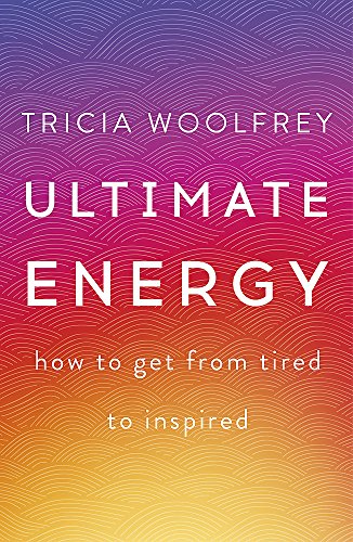 Stock image for Ultimate Energy: How to Get from Tired to Inspired for sale by Bookoutlet1