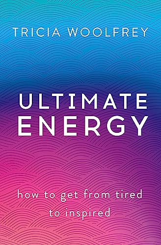 Beispielbild fr Ultimate Energy: How To Get From Tired To Inspired zum Verkauf von WorldofBooks