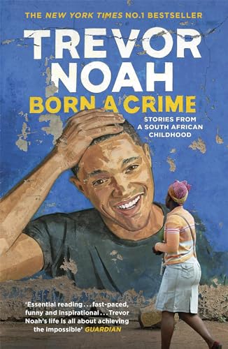 Beispielbild fr Born A Crime: Stories from a South African Childhood zum Verkauf von WorldofBooks