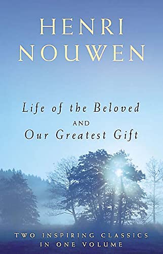 9781473635340: Life of the Beloved and Our Greatest Gift