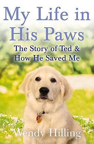 Beispielbild fr My Life In His Paws: The Story of Ted and How He Saved Me zum Verkauf von Books From California