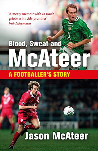 Beispielbild fr Blood, Sweat and McAteer: A Footballer's Story zum Verkauf von WorldofBooks