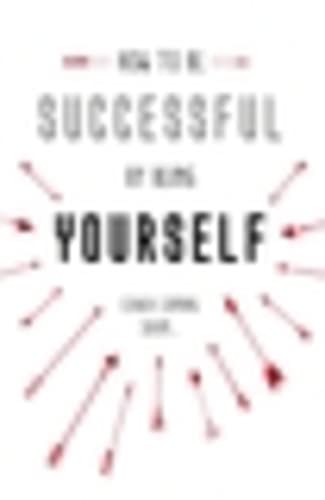 Beispielbild fr How To Be Successful By Being Yourself: The Surprising Truth About Turning Fear and Doubt into Confidence and Success zum Verkauf von WorldofBooks