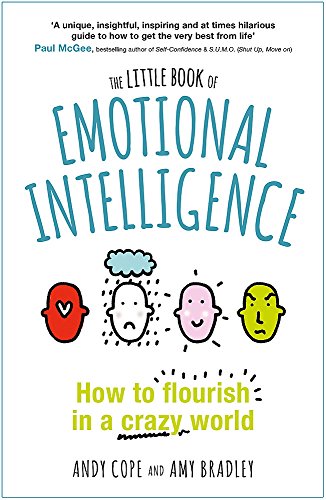 Beispielbild fr The Little Book of Emotional Intelligence: How to Flourish in a Crazy World zum Verkauf von Reuseabook