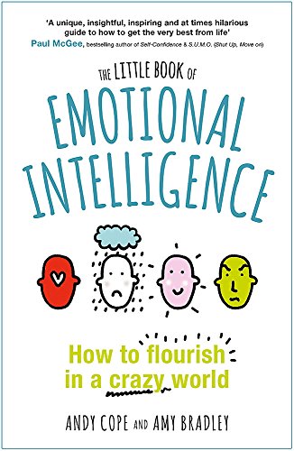 9781473636347: The Little Book of Emotional Intelligence: How to Flourish in a Crazy World (Little Books)