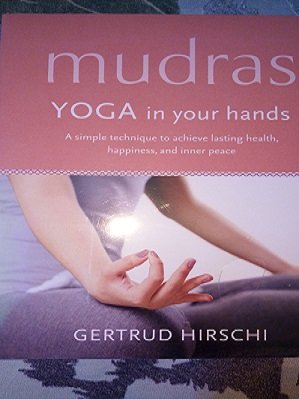 Imagen de archivo de Mudras Yoga In Your Hands a la venta por Irish Booksellers