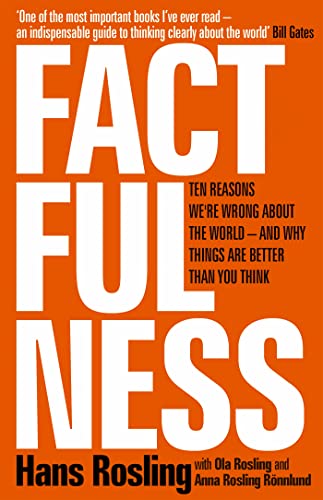 Stock image for Factfulness: Ten Reasons We're Wrong About the World - and Why Things Are Better Than You Think [Hardcover] [Jan 01, 2018] Hans Rosling for sale by Gulf Coast Books