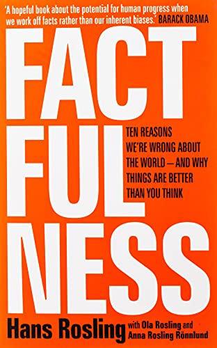 Beispielbild fr Factfulness: Ten Reasons We're Wrong About The World - And Why Things Are Better Than You Think - Hans Rosling, Ola Rosling & Anna Rosling Rnnlund [Softcover] zum Verkauf von rebuy recommerce GmbH