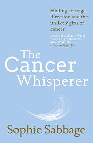 Beispielbild fr The Cancer Whisperer: Finding courage, direction and the unlikely gifts of cancer zum Verkauf von WorldofBooks