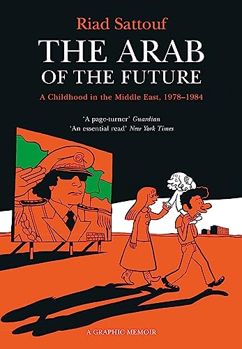 Stock image for The Arab of the Future: Volume 1: A Childhood in the Middle East, 1978-1984 - A Graphic Memoir for sale by WorldofBooks