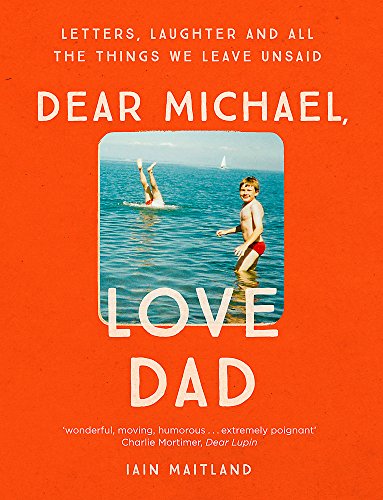 Beispielbild fr Dear Michael, Love Dad: Letters, laughter and all the things we leave unsaid. zum Verkauf von WorldofBooks
