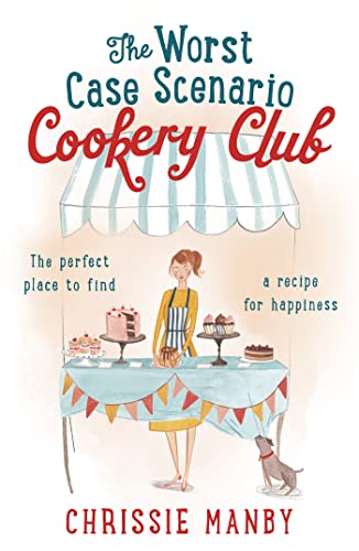 Beispielbild fr The Worst Case Scenario Cookery Club: the perfect laugh-out-loud romantic comedy: Chrissie Manby zum Verkauf von WorldofBooks