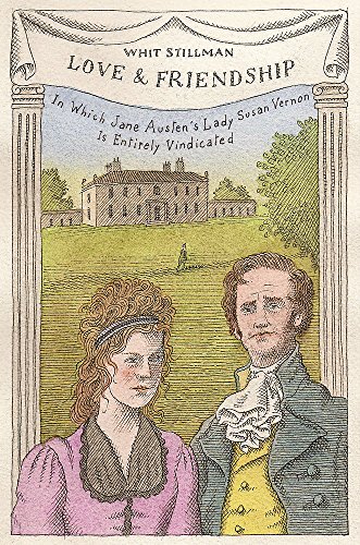 Stock image for Love and Friendship: In Which Jane Austens Lady Susan Vernon is Entirely Vindicated - Now a Whit Stillman film for sale by Reuseabook