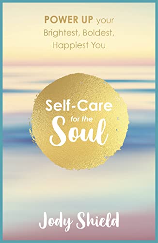 Beispielbild fr Self-Care for the Soul: Power Up Your Brightest, Boldest, Happiest You zum Verkauf von WorldofBooks