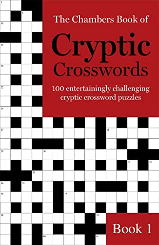 Beispielbild fr The Chambers Book of Cryptic Crosswords, Book 1: 100 Entertainingly challenging cryptic crossword puzzles zum Verkauf von Books From California