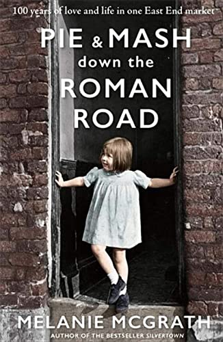 9781473641969: Pie and Mash down the Roman Road: 100 years of love and life in one East End market