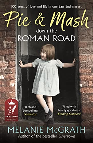 Stock image for Pie and Mash Down the Roman Road: 100 years of love and life in one East End market for sale by HPB-Ruby