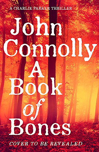 9781473642010: A Book of Bones: A Charlie Parker Thriller: 17. From the No. 1 Bestselling Author of THE WOMAN IN THE WOODS