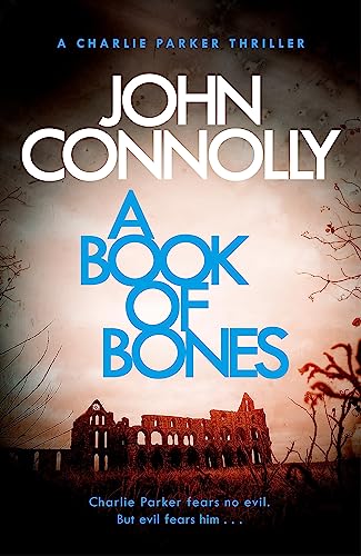 Imagen de archivo de A Book of Bones: A Charlie Parker Thriller: 17. From the No. 1 Bestselling Author of THE WOMAN IN THE WOODS a la venta por WorldofBooks