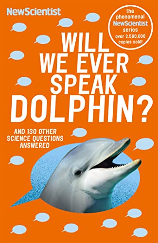9781473642713: Will We Ever Speak Dolphin?: and 130 other science questions answered