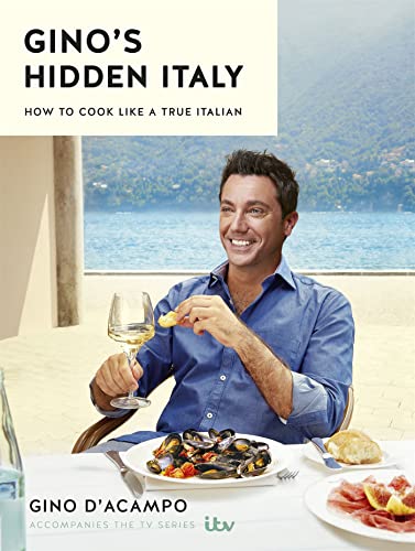 Beispielbild fr Gino's Hidden Italy: How to cook like a true Italian zum Verkauf von AwesomeBooks