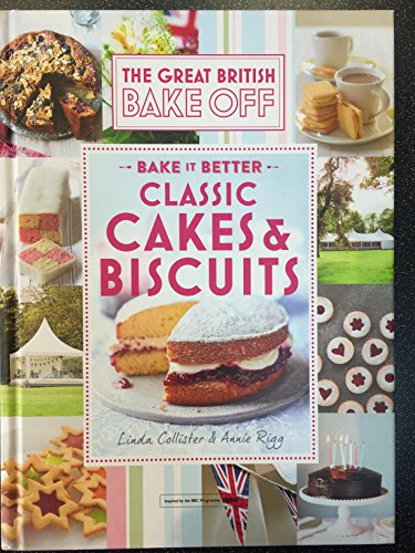 Imagen de archivo de The Great British Bake Off Bake It Better Classic Cakes and Biscuits a la venta por AwesomeBooks