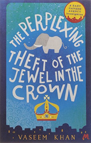 9781473647947: The Perplexing Theft of the Jewel in the Crown [Paperback] Khan, Vaseem