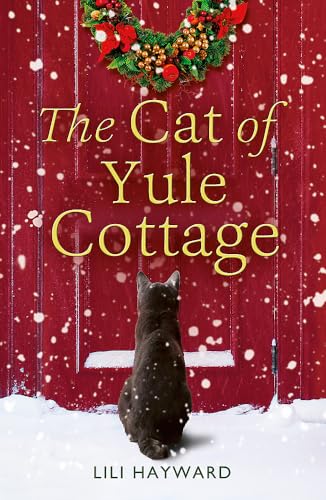 9781473648333: The Cat of Yule Cottage: A magical tale of romance, Christmas and cats - the perfect read for winter 2023
