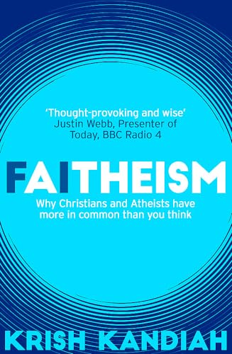Imagen de archivo de Faitheism: Why Christians and Atheists have more in common than you think a la venta por AwesomeBooks