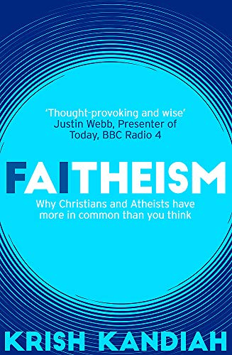 9781473648944: Faitheism: Why Christians and Atheists have more in common than you think