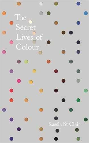 9781473649460: The Secret Lives of Colour