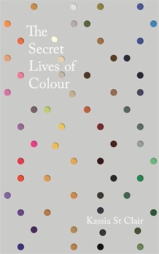 9781473649460: The Secret Lives of Colour