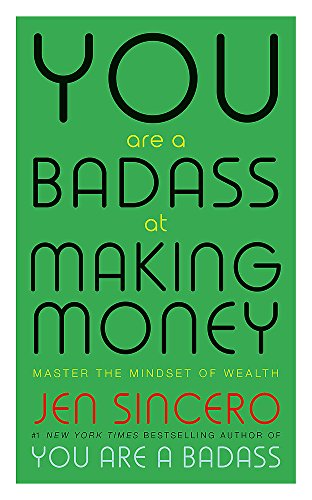 Stock image for You Are a Badass at Making Money: Master the Mindset of Wealth: Learn how to save your money with one of the world's most exciting self help authors for sale by ThriftBooks-Atlanta