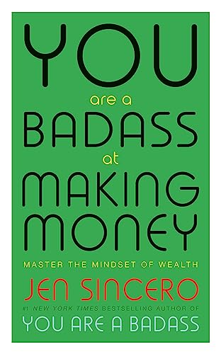 Imagen de archivo de You Are a Badass at Making Money: Master the Mindset of Wealth: Learn how to save your money with one of the world's most exciting self help authors a la venta por WorldofBooks