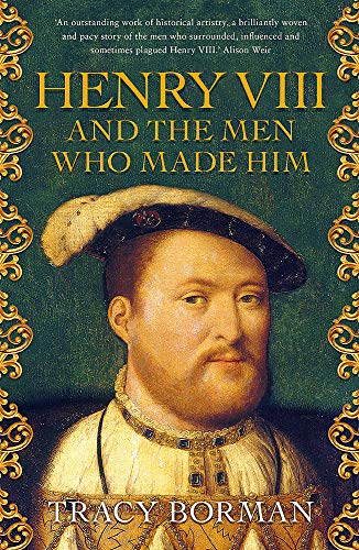 Stock image for Henry VIII : The Secret History of the Men Behind the Tudor Throne for sale by Better World Books