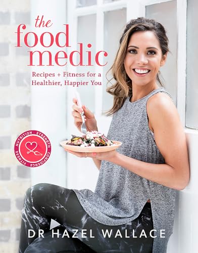Stock image for The Food Medic: Recipes Fitness for a Healthier, Happier You for sale by Zoom Books Company
