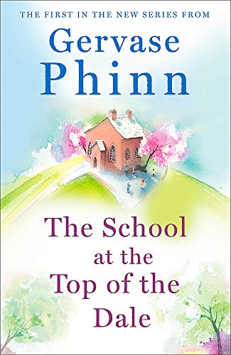 Beispielbild fr The School at the Top of the Dale: Book 1 in bestselling author Gervase Phinn's beautiful new Top of The Dale series zum Verkauf von WorldofBooks