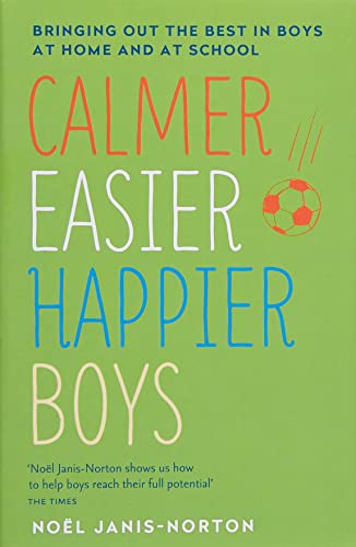 Stock image for Calmer Easier Happier Boys Bringing Out The Best In Boys At Home And At School for sale by WorldofBooks