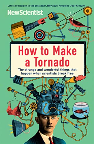 Stock image for How to Make a Tornado: The strange and wonderful things that happen when scientists break free for sale by WYEMART LIMITED