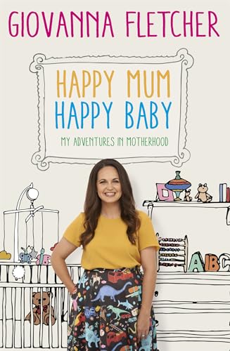 Imagen de archivo de Happy Mum, Happy Baby: My adventures into motherhood a la venta por WorldofBooks
